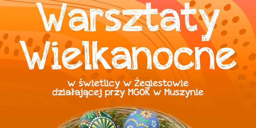 Warsztaty Wielkanocne w Świetlicy w Żegiestowie