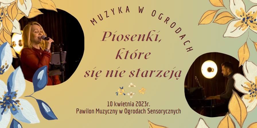 Muzyka w Ogrodach „Piosenki, które się nie starzeją”