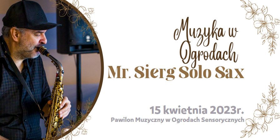 Muzyka w Ogrodach - Mr. Sierg Solo Sax