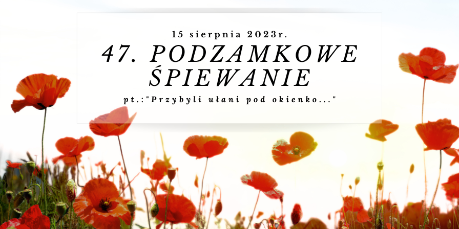 47. Podzamkowe Śpiewanie