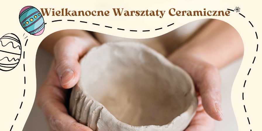 Wielkanocne Warsztaty Ceramiczne