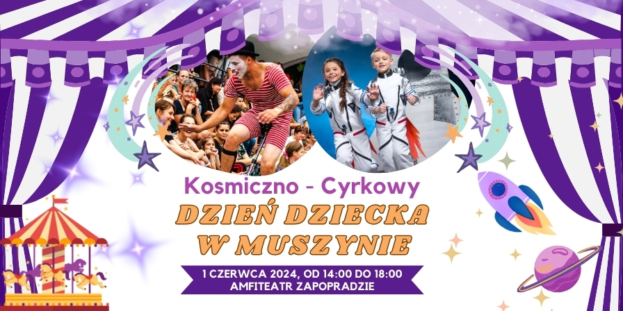 Kosmiczno-Cyrkowy Dzień Dziecka w Muszynie!