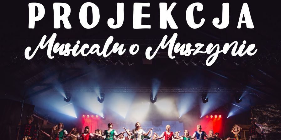 Projekcje musicalu o Muszynie