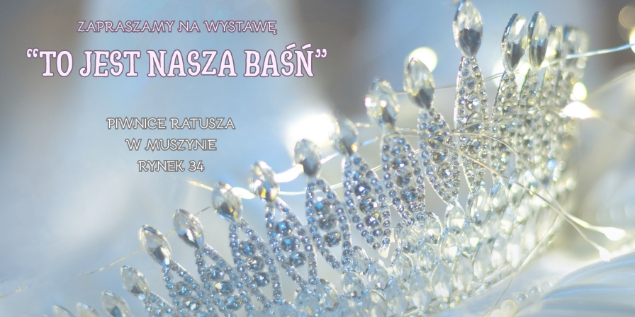 To jest nasza baśń wystawa