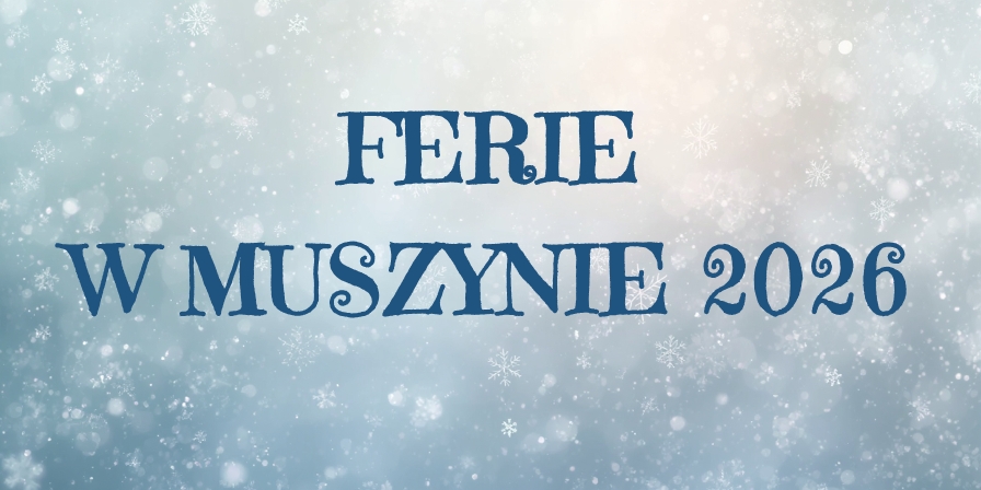 FERIE ZIMOWE W MUSZYNIE