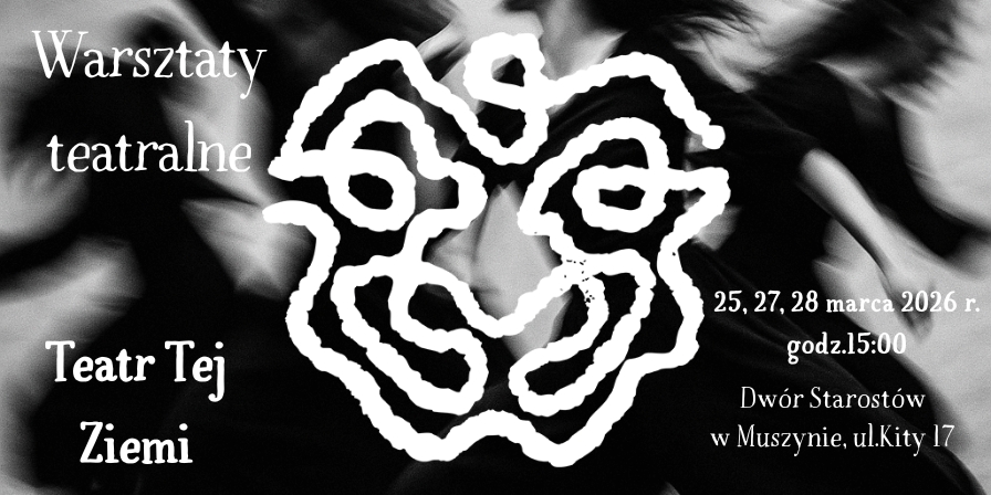 Warsztaty teatralne z Teatrem Tej ZIemi