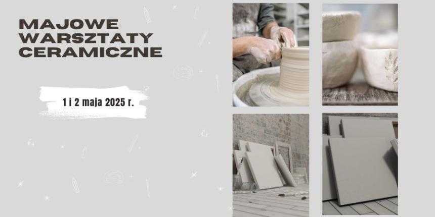 Majowe warsztaty ceramiczne