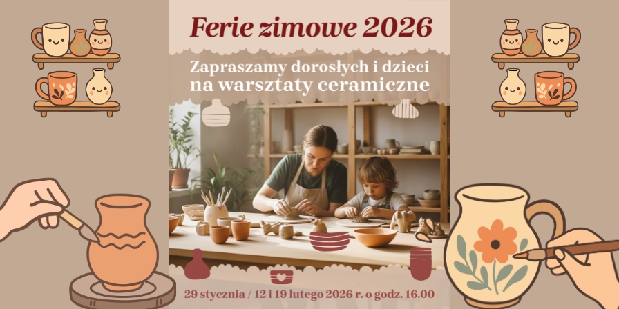 FERIE 2026. Warsztaty ceramiczne