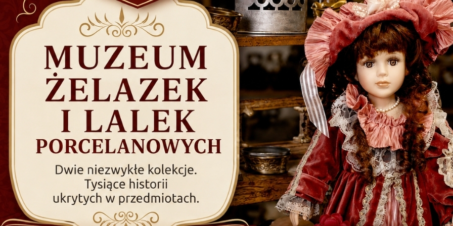 Otwarcie Muzeum Żelazek i Lalek Porcelanowych